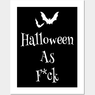 Halloween as F*ck with Bats Posters and Art